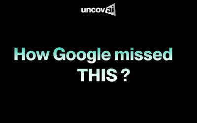 Made by Google. Missed by Google. Verified by UncovAI.