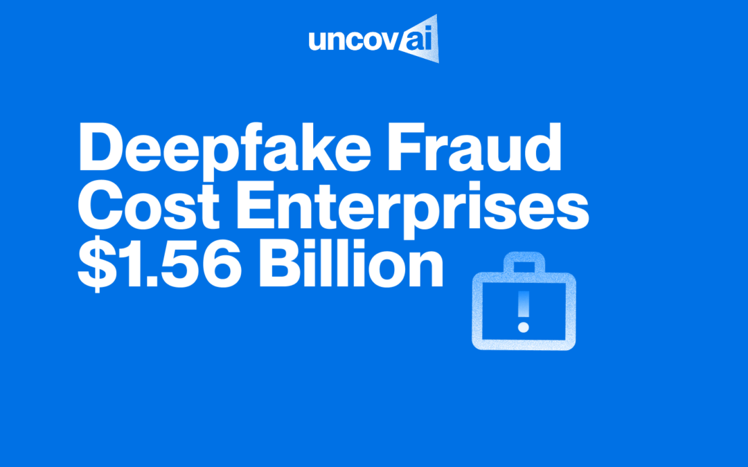 Deepfake Fraud Cost Enterprises $1.56 Billion in 2025. Detection Costs a Fraction of One Incident.
