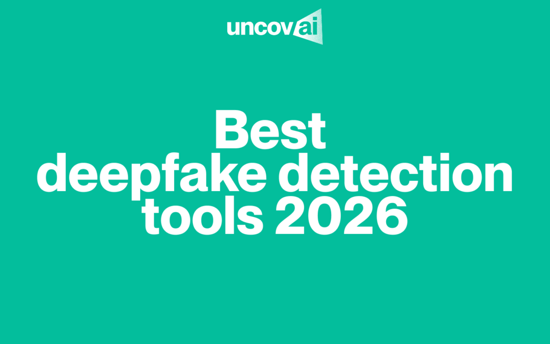 Best Deepfake Detector Tools in 2026: How to Spot Fake Videos Before They Spread