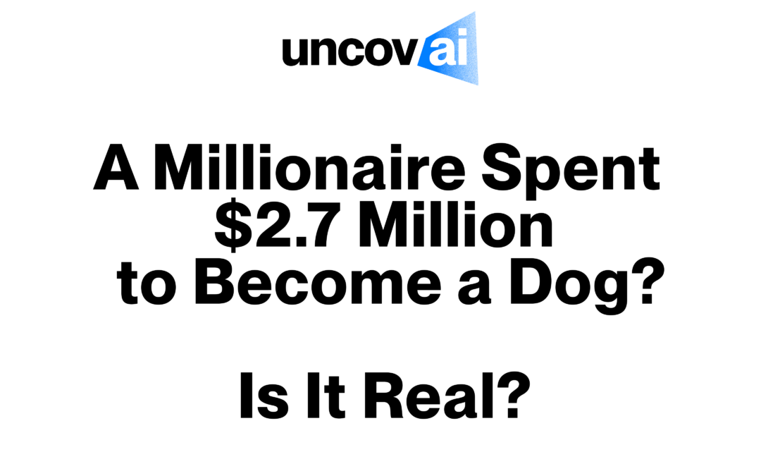 Millionaire Spent $2.7 Million to Become a Dog? It’s AI-Generated