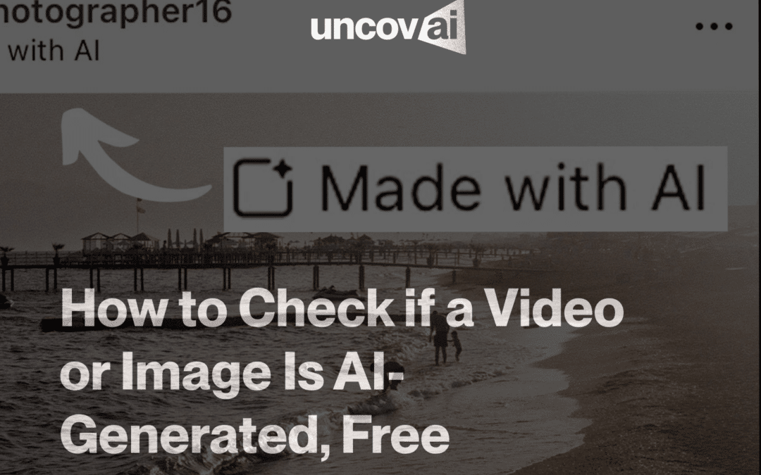How to Check if a Video or Image Is AI-Generated – FREE